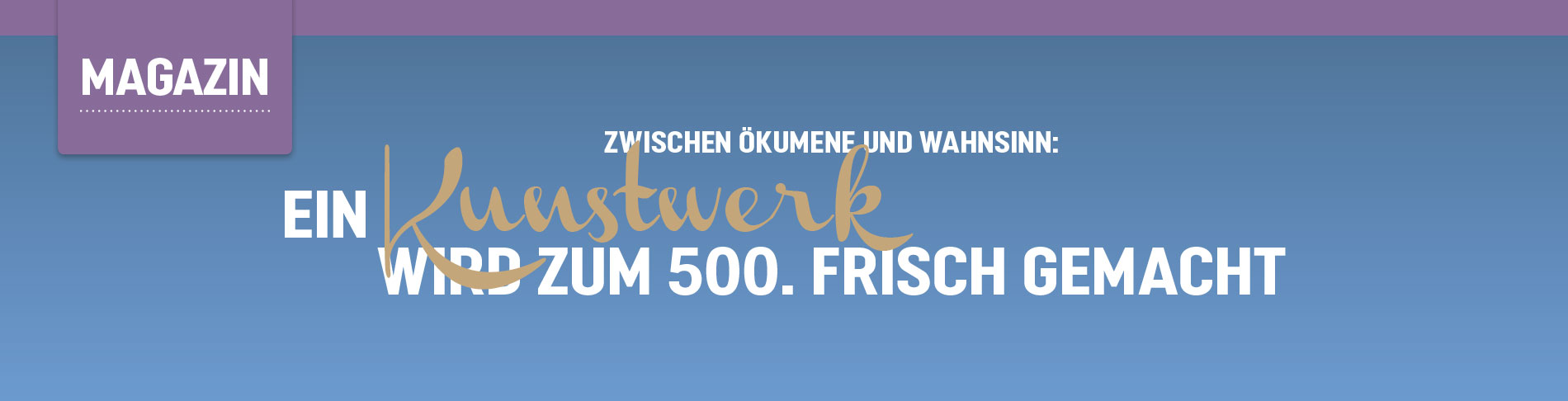 Ein Kunstwerk wird zum 500. frisch gemacht